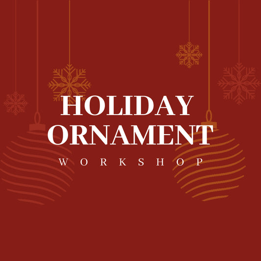 Holiday Ornament Workshop